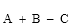 Start formula A plus B minus C end formula