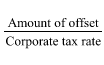 Start formula start fraction Amount of offset over Corporate tax rate end fraction end formula