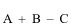 Start formula A plus B minus C end formula