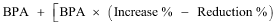 Start formula BPA plus open square bracket BPA times open round bracket Increase % minus Reduction % close round bracket close square bracket end formula