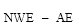 Start formula NWE minus AE end formula