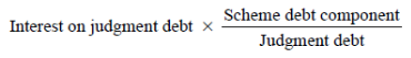 Start formula Interest on judgment debt times start fraction Scheme debt component over Judgment debt end fraction end formula