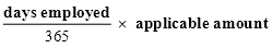 days employed over 365 multiplied by applicable amount