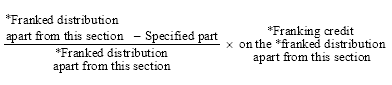 Start formula start fraction *Franked distribution apart from this section minus Specified part over *Franked distribution apart from this section end fraction times *Franking credit on the *franked distribution apart from this section end formula