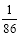 Start fraction 1 over 86 end fraction