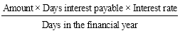 start formula start fraction Amount times Days interest payable times Interest rate over Days in the financial year end fraction end formula