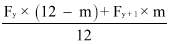 Start formula start fraction F subscript y times open bracket 12 minus m close bracket plus F subscript y minus 1 times m over 12 end fraction end formula