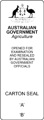 A tall rectangle containing the Commonwealth Coat of Arms of Australia at the top, and the following text in descending order: AUSTRALIAN GOVERNMENT, Agriculture, OPENED FOR EXAMINATION AND RESEALED BY AUSTRALIAN GOVERNMENT OFFICIALS, CARTON SEAL, 'A', 'B'