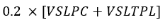start formula 0.2 times open bracket VSLPC plus VSLTPL close bracket end formula