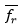 The average of f subscript r