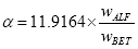 start formula alpha equals 11.9164 times start fraction w subscript ALF over w subscript BET end fraction end formula