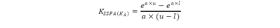 Start formula K subscript SSFA open bracket K subscript A close bracket equals start fraction open bracket e superscript a times u, minus e superscript a times l close bracket over a times open bracket u minus l close bracket end fraction end formula. 
