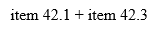 start formula item 42.1 plus item 42.3 end formula