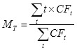 Start formula the tranche maturity M subscript T equals start fraction the sum across t of t times CF subscript t over the sum across t of CF subscript t end fraction end formula.