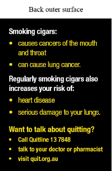 Back outer surface text reads Smoking cigars: causes cancers of the mouth and throat; can cause lung cancer. Regularly smoking cigars also increase your risk of: heart disease; serious damage to your lungs. Want to talk about quitting? Call Quitline 13 7848; talk to your doctor or pharmacist; visit quit.org.au.
