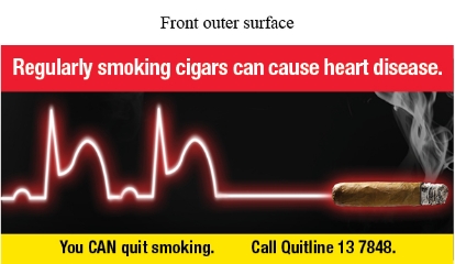 Front outer surface image shows an illustration of a glowing white and red ECG reading on a black background. The ECG reading shows 2 waves at the left depicting a heart attack, followed by a flat line that leads to a lit cigar with smoke rising from it.

Text reads Regularly smoking cigars can cause heart disease. You CAN quit smoking. Call Quitline 13 7848.
