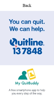Back image shows in the middle of the card is the Quitline logo and phone number 13 7848. At the bottom of the card is the My QuitBuddy logo.

Text reads You can quit. We can help. My QuitBuddy: A free smartphone app to help you every step of the way.
