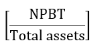 start formula open bracket start fraction NPBT over Total assets end fraction close bracket end formula