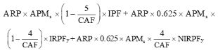 Start formula ARP times APM subscript s times open bracket 1 minus start fraction 5 over CAF end fraction close bracket times IPF plus ARP times 0.625 times APM subscript s times open bracket 1 minus start fraction 4 over CAF end fraction close bracket times IRPF subscript y plus ARP times 0.625 times APM subscript s times start fraction 4 over CAF end fraction times NIRPF subscript y end formula