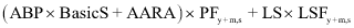 Start formula open bracket ABP times BasicS plus AARA close bracket times PF start subscript y plus m, s end subscript plus LS times LSF start subscript y plus m, s end subscript end formula