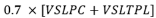start formula 0.7 times open bracket VSLPC plus VSLTPL close bracket end formula